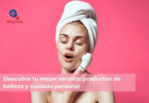 Lee más sobre el artículo Descubre tu mejor versión: Productos de belleza y cuidado personal